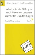 Cover: Arbeit - Beruf - Bildung in Berufsfeldern mit personenorientierten Dienstleistungen - Schneider Hohengehren