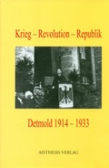Cover: Krieg - Revolution -Republik. Detmold 1914-1933 - Aisthesis