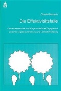 Cover: Die Effektivit&auml;tsfalle - Schneider Hohengehren