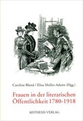 Cover: Frauen in der literarischen &Ouml;ffentlichkeit 1780-1918 - Aisthesis