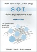 Cover: SOL - Selbstorganisiertes Lernen. Ein systematischer Ansatz f&uuml;r Unterricht - Schneider Hohengehren