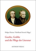 Cover: Goethe, Grabbe und die Pflege der Literatur - Aisthesis