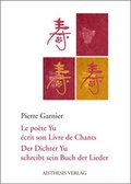Cover: Der Dichter Yu schreibt sein Buch der Lieder / Le po&egrave;te Yu &eacute;crit son Livre de Chants - Aisthesis