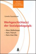 Cover: Werkgeschichte(n) der Sozialp&auml;dagogik: Klaus Mollenhauer - Hans Thiersch - Hans-Uwe Otto - Schneider Hohengehren