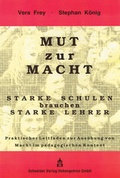 Cover: Mut zur Macht: Starke Schulen brauchen starke Lehrer - Schneider Hohengehren