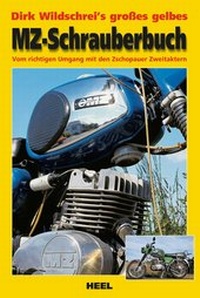Abbildung von: Dirk Wildschrei's großes gelbes MZ-Schrauberbuch - Heel