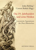 Cover: Das 19. Jahrhundert und seine Helden - Aisthesis