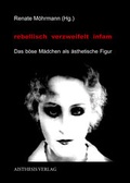 Cover: rebellisch - verzweifelt - infam - Aisthesis