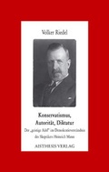 Cover: Konservatismus, Autorit&auml;t, Diktatur - Aisthesis