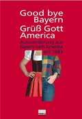 Cover: Good bye Bayern, Gr&uuml;ss Gott America - Primus in Herder