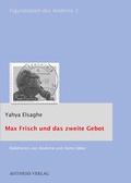 Cover: Max Frisch und das zweite Gebot - Aisthesis