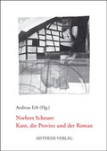 Cover: Norbert Scheuer: Kant, die Provinz und der Roman - Aisthesis