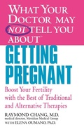 Cover: WHAT YOUR DOCTOR MAY NOT TELL YOU ABOUT (TM): GETTING PREGNANT - Grand Central Publishing