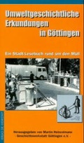 Cover: Umweltgeschichtliche Erkundungen in G&ouml;ttingen - die werkstatt