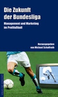 Cover: Die Zukunft der Bundesliga - Die Werkstatt