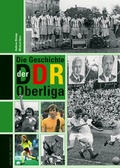 Cover: Die Geschichte der DDR-Oberliga - die werkstatt