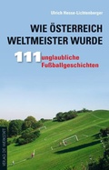 Cover: Wie &Ouml;sterreich Weltmeister wurde - Die Werkstatt