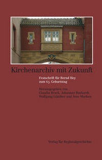 Abbildung von: Kirchenarchiv mit Zukunft - Verlag für Regionalgeschichte