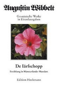 Abbildung von: Augustin Wibbelt - Gesammelte Werke in Einzelausgaben / De Iärschopp - Verlag für Regionalgeschichte