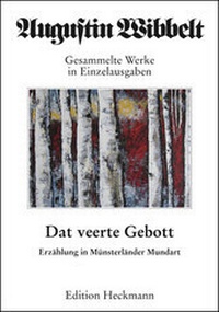 Abbildung von: Augustin Wibbelt - Gesammelte Werke in Einzelausgaben / Dat veerte Gebott - Verlag für Regionalgeschichte