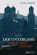 Cover: Der Untergang der Stadt Passau - S&uuml;dOst