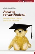Cover: Ausweg Privatschulen? - Edition Einwurf GmbH