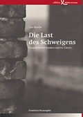 Cover: Die Last des Schweigens - Edition Einwurf GmbH