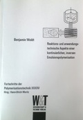 Cover: Reaktions- und anwendungstechnische Aspekte einer kontinuierlichen, inversen Emulsionspolymerisation - Wissenschaft & Technik