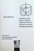 Cover: Darstellung von monodispersen, oberfl&auml;chenmodifiziereten Partikeln f&uuml;r den Einsatz in der molekularbiologischen Diagnostik - Wissenschaft & Technik