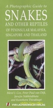 Cover: A Photographic Guide to Snakes and Other Reptiles of Peninsular Malaysia, Singapore and Thailand - VVB Laufersweiler Verlag