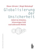 Cover: Globalisierung der Unsicherheit - Arbeit im Schatten, Schmutziges Geld und informelle Politik - Westf&auml;lisches Dampfboot