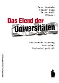 Cover: Das Elend der Universitaeten - Westf&auml;lisches Dampfboot
