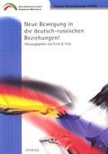 Cover: Neue Bewegung in die deutsch-russischen Beziehungen! - ATHENA-Verlag