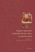 Cover: Zeugnisse sp&auml;tantiken und fr&uuml;hchristlichen Lebens im r&ouml;mischen Reich - ATHENA-Verlag