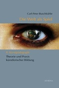 Cover: Die Welt als Spiel - ATHENA-Verlag