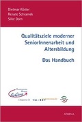 Cover: Qualit&auml;tsziele moderner SeniorInnenarbeit und Altersbildung - Das Handbuch - ATHENA-Verlag