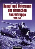 Cover: Kampf und Untergang der deutschen Panzertruppe - D&ouml;rfler Verlag GmbH