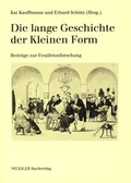 Cover: Die lange Geschichte der Kleinen Form - Weidler bei Frank & Timme
