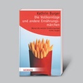 Cover: Die Vollkornl&uuml;ge und andere Ern&auml;hrungsm&auml;rchen - D&ouml;rfler Verlag GmbH