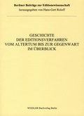 Cover: Geschichte der Editionsverfahren vom Altertum bis zur Gegenwart im &Uuml;berblick - Weidler bei Frank & Timme