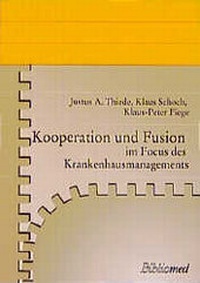 Abbildung von: Kooperation und Fusion im Focus des Krankenhausmanagements - Bibliomed