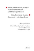 Cover: Italien, Deutschland, Europa: Kulturelle Identit&auml;ten und Interdependenzen / Italia, Germania, Europa: fisionomie e interdipendenze - ATHENA-Verlag
