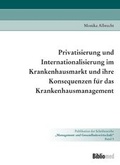 Cover: Privatisierung und Internationalisierung im Krankenhausmarkt und ihre Konsequenzen f&uuml;r das Krankenhausmanagement - Bibliomed