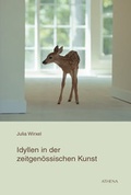 Cover: Idyllen in der zeitgen&ouml;ssischen Kunst - ATHENA-Verlag