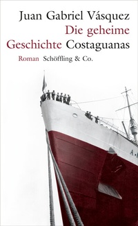 Abbildung von: Die geheime Geschichte Costaguanas - Schöffling