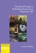 Cover: The Ethical Project in Rolf Dieter Brinkmann's "Westw&auml;rts 1 & 2" - Weidler bei Frank & Timme