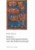 Cover: Kudrun - eine Wikingerprinzessin von der Eiderm&uuml;ndung? - Weidler bei Frank & Timme