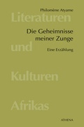 Cover: Die Geheimnisse meiner Zunge - ATHENA-Verlag