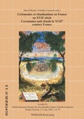 Cover: C&eacute;r&eacute;monies et rituels en France au XVIIe si&egrave;cle /Ceremonies and rituals in XVIIth century France - Weidler bei Frank & Timme