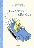 Cover: Ein Schwein gibt Gas - Moritz